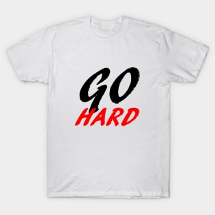 Go Hard T-Shirt